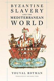 Byzantine slavery and the Mediterranean world by Youval Rotman