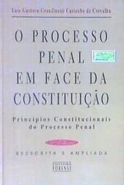 Cover of: O processo penal em face da Constituição: princípios constitucionais do processo penal