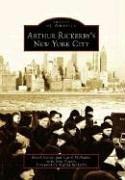 Cover of: Arthur Rickerby's New York City  (NY)  (Images of America)