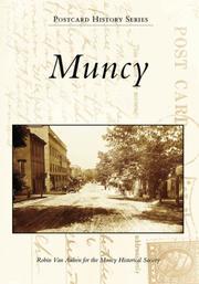 Muncy by Robin Van Auken, Robin  Van  Auken  for, The  Muncy  Historical  Society