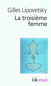 Cover of: Troisieme Femme by Gill Lipovetsky