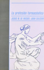 Cover of: La profesión farmacéutica by Jesús M. de Miguel, Juan Salcedo