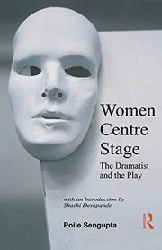 Cover of: Women centre stage: the dramatist and the play