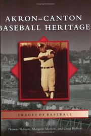 Cover of: Akron-Canton Baseball Heritage (OH) (Images of Baseball) by Thomas Maroon, Margaret Maroon, Craig Holbert