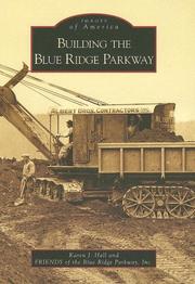 Cover of: Building the Blue Ridge Parkway (NC) (Images of America) by Karen J. Hall, FRIENDS of the Blue Ridge Parkway Inc.