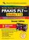 Cover of: PRAXIS PLT Test Grades 7-12 (REA) - Principles of Learning and Teaching Test, The Best Teachers' Test Preparation for PRAXIS PLT (Test Preps) 2nd Edition