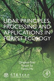 Cover of: LiDAR Principles, Processing and Applications in Forest Ecology by Qinghua Guo, Yanjun Su, Tianyu Hu