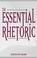 Cover of: The essential rhetoric