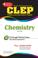 Cover of: CLEP Chemistry (REA) The Best Test Prep for