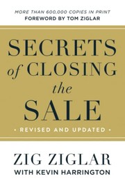 Cover of: Secrets of Closing the Sale by Zig Ziglar, Kevin Harrington, Tom Ziglar