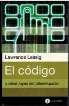 Cover of: El código y otras leyes del ciberespacio by Lawrence Lessig