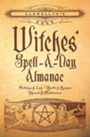 Cover of: 2005 Witches' Spell-A-Day (Witches' Spell-A-Day Almanac) by Llewellyn Publications, Llewellyn Publications