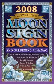 Cover of: 2008 Moon Sign Book: A Gardening Almanac & Guide to Conscious Living (Llewellyn's Moon Sign Book S)