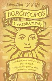Cover of: 2008 Horoscopos y Predicciones (Llewellyn's Horoscopos Y Predicciones (Llewellyn's Sun Sign Book))