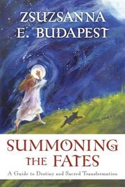 Summoning the fates by Zsuzsanna E. Budapest