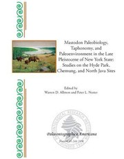 Cover of: Mastodon paleobiology, taphonomy, and paleoenvironment in the late Pleistocene of New York State: studies on the Hyde Park, Chemung, and North Java sites