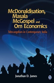 Cover of: McDonaldisation, Masala McGospel, and om economics: televangelism in contemporary India