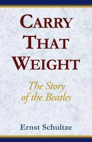 Cover of: Carry That Weight by Ernst Schultze, Ernst E. Schultze