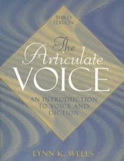 Cover of: The Articulate Voice by Lynn K. Wells, Lynn K. Wells