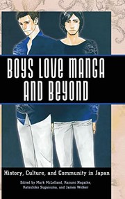 Boys Love Manga and Beyond by Mark McLelland, Kazumi Nagaike, Katsuhiko Suganuma, James Welker