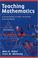 Cover of: Teaching Mathematics