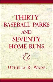 Cover of: Thirty Baseball Parks and Seventy Home Runs by Ophelia R. Wade