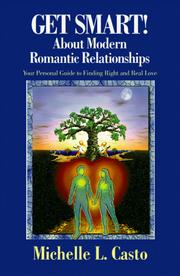 Cover of: Get smart! about modern romantic relationships: your personal guide to finding right and real love