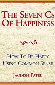 Cover of: The seven Cs of happiness by Jagdish Patel