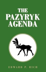 The Pazyryk Agenda by Edward P. Rich
