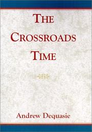Cover of: The Crossroads Time by Andrew Dequasie