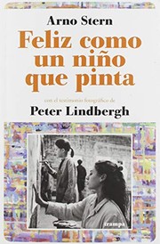 Cover of: Feliz como un niño que pinta by Arno Stern, Peter Lindbergh, Robert-Juan Cantavella, Albert Jacquard
