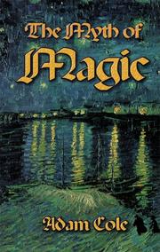 Cover of: The Myth of Magic by Adam Cole