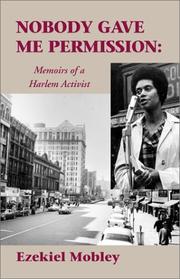 Cover of: Nobody gave me permission: memoirs of a Harlem activist