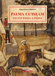 Cover of: Palma i l'Islam: ciutat passa a passa