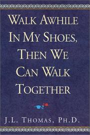 Cover of: Walk Awhile In My Shoes, Then We Can Walk Together