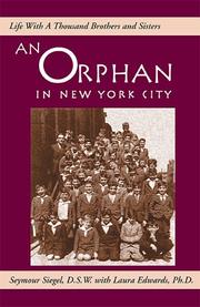 An orphan in New York City by Seymour Siegel, Laura, Ph.D. Edwards, D.S.W. Seymour Siegel, Ph.D. Laura Edwards