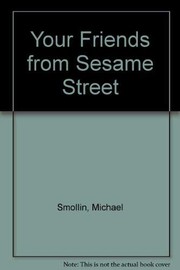Cover of: Your friends from Sesame Street