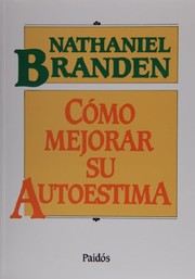 Cover of: Como Mejorar Su Autoestima by Nathaniel Branden