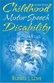 Childhood motor speech disability by Russell J. Love