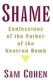 Cover of: Shame: confessions of the father of the neutron bomb