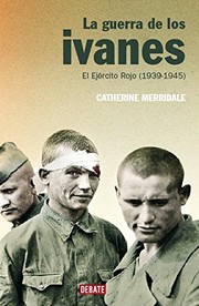 Cover of: La Guerra De Los Ivanes by Catherine Merridale