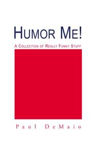 Cover of: Humor Me!  | Paul Demaio