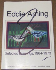 Cover of: Eddie Arning: selected drawings, 1964-1973 : catalog for an exhibition organized by the Abby Aldrich Rockefeller Folk Art Center