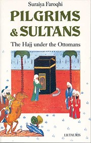 Cover of: Pilgrims and sultans by Suraiya Faroqhi