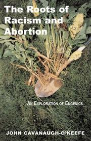 Cover of: The roots of racism and abortion: an exploration of eugenics