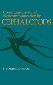 Cover of: Communication and noncommunication by cephalopods by M. Moynihan