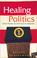 Cover of: Healing Politics