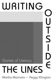 Cover of: Writing outside the lines: stories of literacy