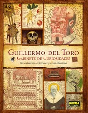 Cover of: GUILLERMO DEL TORO. GABINETE DE CURIOSIDADES. MIS CUADERNOS, COLECCIONES Y OTRAS OBSESIONES