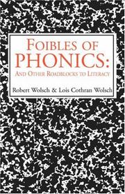 Foibles of phonics by Robert A. Wolsch, Robert Wolsch, Lois Wolsch